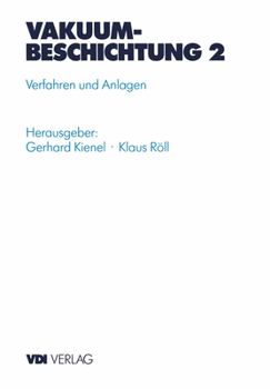 Hardcover Vakuumbeschichtung: Band 2: Verfahren Und Anlagen [German] Book