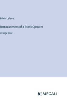 Hardcover Reminiscences of a Stock Operator: in large print Book
