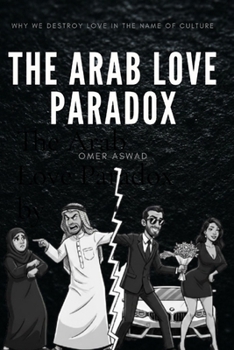 Paperback The Arab Love Paradox [Large Print] Book
