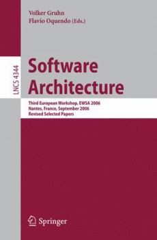 Paperback Software Architecture: Third European Workshop, Ewsa 2006, Nantes, France, September 4-5, 2006, Revised Selected Papers Book