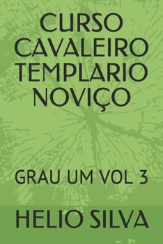 Paperback Curso Cavaleiro Templario Noviço: Grau Um Vol 3 [Portuguese] Book