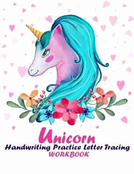 Paperback Unicorn Handwriting Practice Letter Tracing Workbook: Unicorn Letter Tracing, The Magical Unicorn Activity Book for Kids Ages 4-8, A Fun Letter Tracin Book