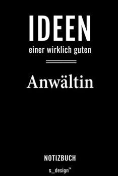 Notizbuch für Anwälte / Anwalt / Anwältin: Originelle Geschenk-Idee [120 Seiten liniertes  blanko Papier] (German Edition)