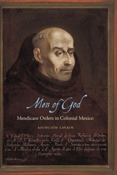 Paperback Men of God: Mendicant Orders in Colonial Mexico Book