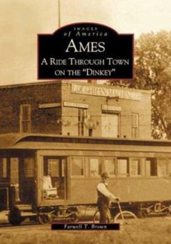 Paperback Ames: A Ride Through Town on the Dinkey Book