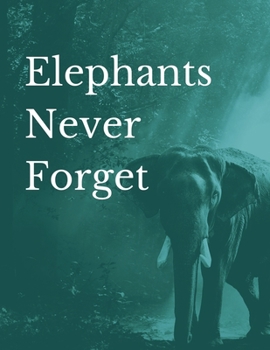 Paperback Elephants Never Forget: Discreet Elephant Password Journal to Protect and Keep Track of your Website Usernames and Passwords in Large Format Book