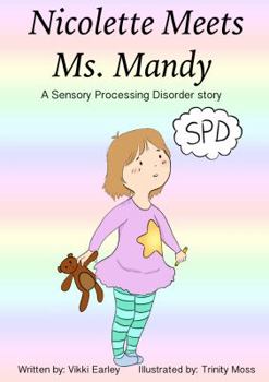 Paperback Nicolette Meets Ms. Mandy: A Sensory Processing Disorder story Book