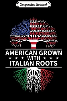 Composition Notebook: American Grown Italian Roots Italy  Journal/Notebook Blank Lined Ruled 6x9 100 Pages