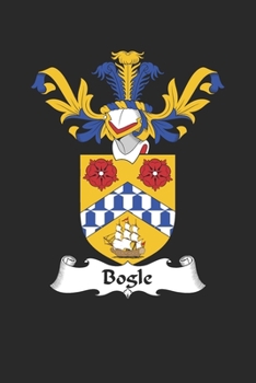 Paperback Bogle: Bogle Coat of Arms and Family Crest Notebook Journal (6 x 9 - 100 pages) Book