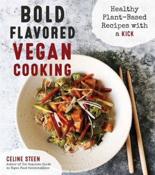 Paperback Bold Flavored Vegan Cooking: Healthy Plant-Based Recipes with a Kick Book