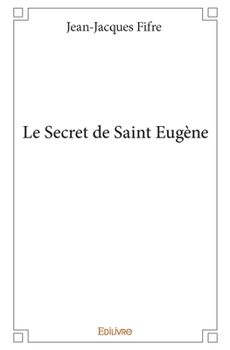 Paperback Le Secret de Saint Eugène [French] Book