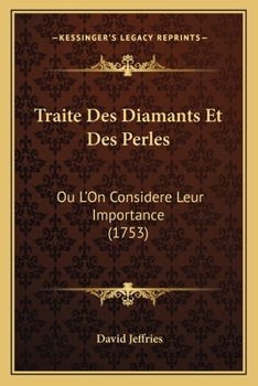 Paperback Traite Des Diamants Et Des Perles: Ou L'On Considere Leur Importance (1753) [French] Book