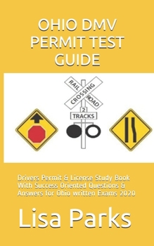 Paperback Ohio DMV Permit Test Guide: Drivers Permit & License Study Book With Success Oriented Questions & Answers for Ohio written Exams 2020 Book