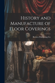 Paperback History and Manufacture of Floor Coverings Book