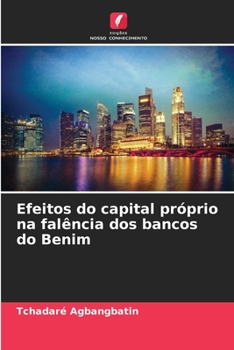 Paperback Efeitos do capital próprio na falência dos bancos do Benim [Portuguese] Book