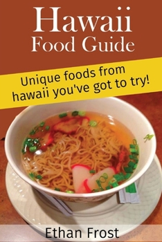 Paperback Hawaii Food Guide: Unique Foods From Hawaii You've got to try Book