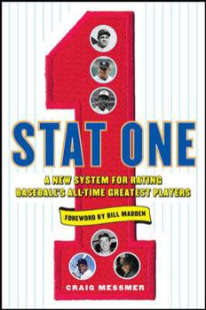 Paperback Stat One: A New System for Rating Baseball’s All-Time Greatest Players Book
