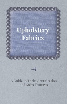 Paperback Upholstery Fabrics - A Guide to Their Identification and Sales Features Book