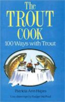 Paperback The Trout Cook: 100 Ways with Trout Book