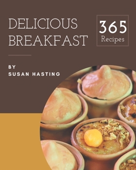 Paperback 365 Delicious Breakfast Recipes: Keep Calm and Try Breakfast Cookbook Book