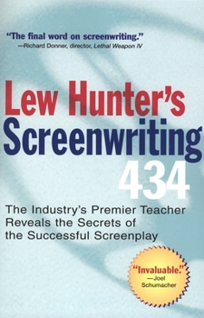 Paperback Lew Hunter's Screenwriting 434: The Industry's Premier Teacher Reveals the Secrets of the Successful Screenplay Book