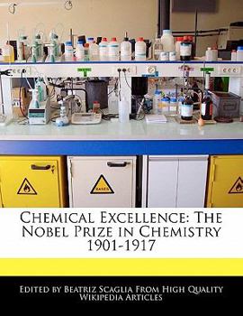 Chemical Excellence : The Nobel Prize in Chemistry 1901-1917