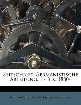 Paperback Zeitschrift. Germanistische Abteilung. 1.- Bd.; 1880- Book