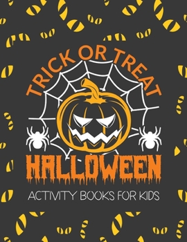 Trick or Treat Halloween Activity Books for Kids: Beautiful design A Scary Fun Workbook For Happy Halloween Learning, Costume Party Coloring, Mazes, Word Search and Sudoku