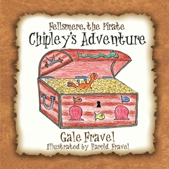 Paperback Fellsmere the Pirate, Chipley's Adventure Book