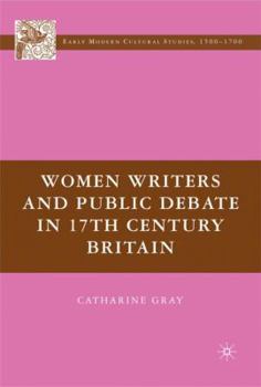 Hardcover Women Writers and Public Debate in 17th-Century Britain Book