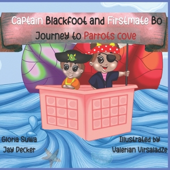Paperback Captain Blackfoot and Firstmate Bo: Journey to Parrots cove Book