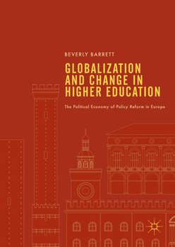 Globalization and Change in Higher Education: The Political Economy of Policy Reform in Europe