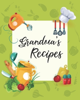 Grandma's Recipes: Personalized Blank Cookbook and Custom Recipe Journal to Write in Cute Gift for Women Mom Wife: Keepsake Gift