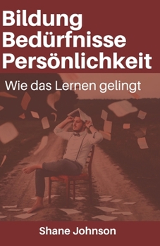 Paperback Bildung Bed?rfnisse Pers?nlichkeit: Wie das Lernen gelingt [German] Book