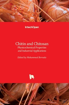 Hardcover Chitin and Chitosan: Physicochemical Properties and Industrial Applications Book