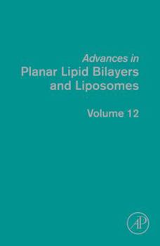 Hardcover Advances in Planar Lipid Bilayers and Liposomes: Volume 12 Book