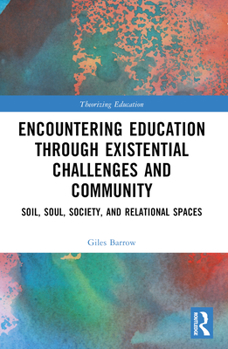 Paperback Encountering Education through Existential Challenges and Community: Re-connection and Renewal for an Ecologically based Future Book