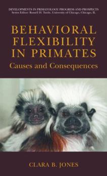 Paperback Behavioral Flexibility in Primates: Causes and Consequences Book