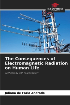 Paperback The Consequences of Electromagnetic Radiation on Human Life Book
