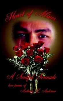Heart of Mines A Soulful Serenade: Love Poems of Anthony L. Anderson
