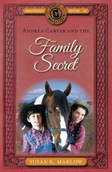 Andrea Carter and the Family Secret: A Novel - Book #3 of the Circle C Adventures