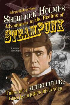 Paperback Sherlock Holmes: Adventures in the Realms of Steampunk, Tales of a Retro Future Book