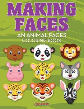 Paperback Making Faces--An Animal Faces Coloring Book