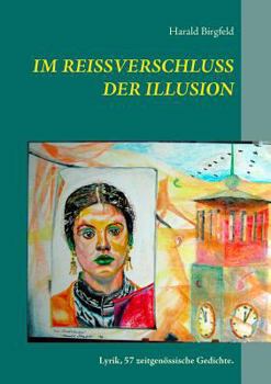 Paperback Im Reißverschluss der Illusion: Lyrik, 57 zeitgenössische Gedichte. [German] Book