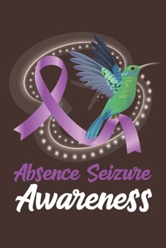 Absence Seizure Awareness: College Ruled Absence Seizure Awareness Journal, Diary, Notebook 6 x 9 inches with 100 Pages