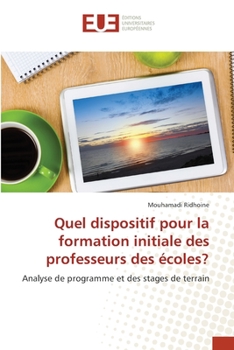 Paperback Quel dispositif pour la formation initiale des professeurs des écoles? [French] Book