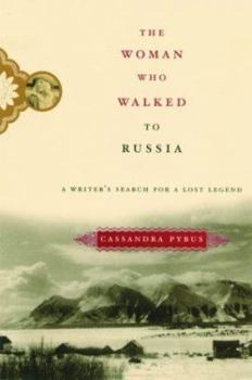 Paperback The Woman Who Walked to Russia: A Writer's Search for a Lost Legend Book