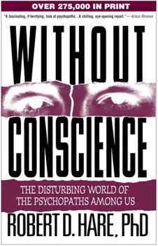 Paperback Without Conscience: The Disturbing World of the Psychopaths Among Us Book