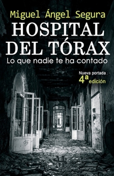 Paperback Hospital del Tórax: Lo que nadie te ha contado (4a edición) [Spanish] Book