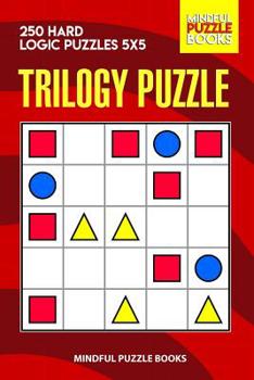 Paperback Trilogy Puzzle: 250 Hard Logic Puzzles 5x5 Book
